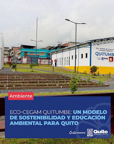 Eco-CEGAM Quitumbe: Un modelo de sostenibilidad y educación ambiental para Quito